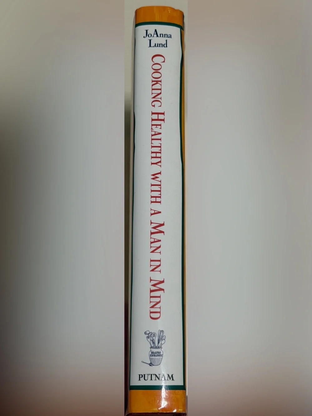 Cooking Healthy with a Man in Mind by JoAnna M. Lund - Hardcover Cookbook